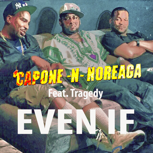 Single_capone-n-noreaga_-_even_if__con_tragedy_