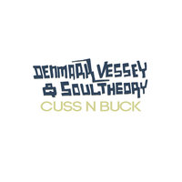 Small_denmark_vessey___soul_theory_-_cuss_n_buck