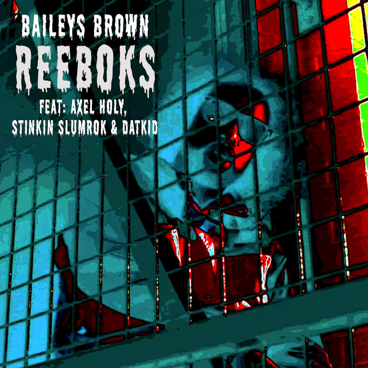 Baileys_brown_-_reeboks_axel_holy__datkid___stinkin_slumrok