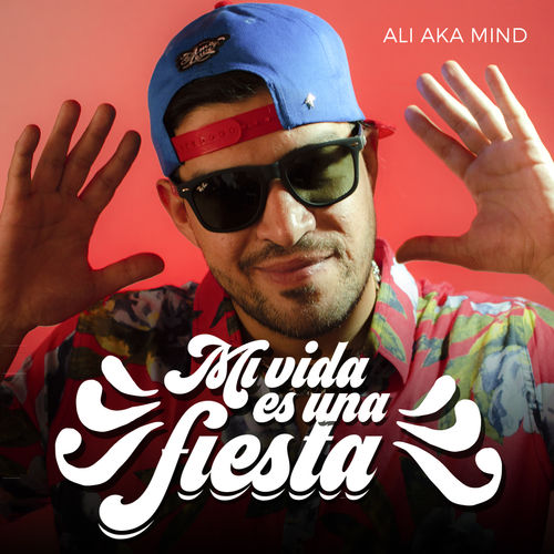Ali_aka_mind_mi_vida_es_una_fiesta