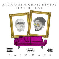 Small_sacx_one___chris_rivers_ft_dj_uve_-_easy_days__prod_by_sacx_