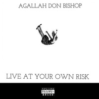Small_agallah_don_bishop_live_at_your_own_risk