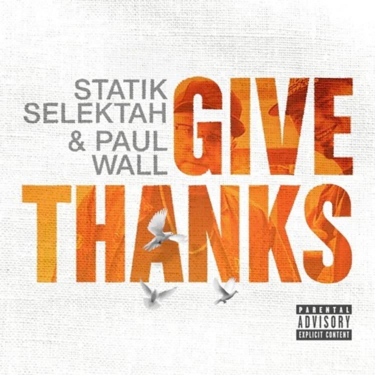 Give_thanks_statik_selektah_paul_walls