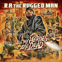 Small_all_my_heroes_are_dead_r.a._the_rugged_man
