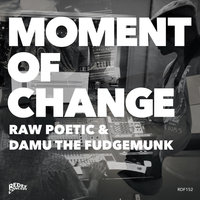 Small_moment_of_change_damu_the_fudgemunk___raw_poetic