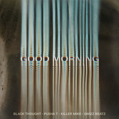 Medium_black_thought_-_good_morning_feat._pusha_t__killer_mike___swizz_beatz