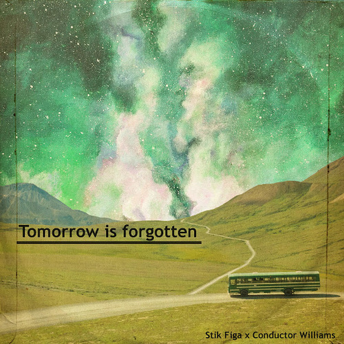 Medium_tomorrow_is_forgotten_stik_figa_conductor_williams