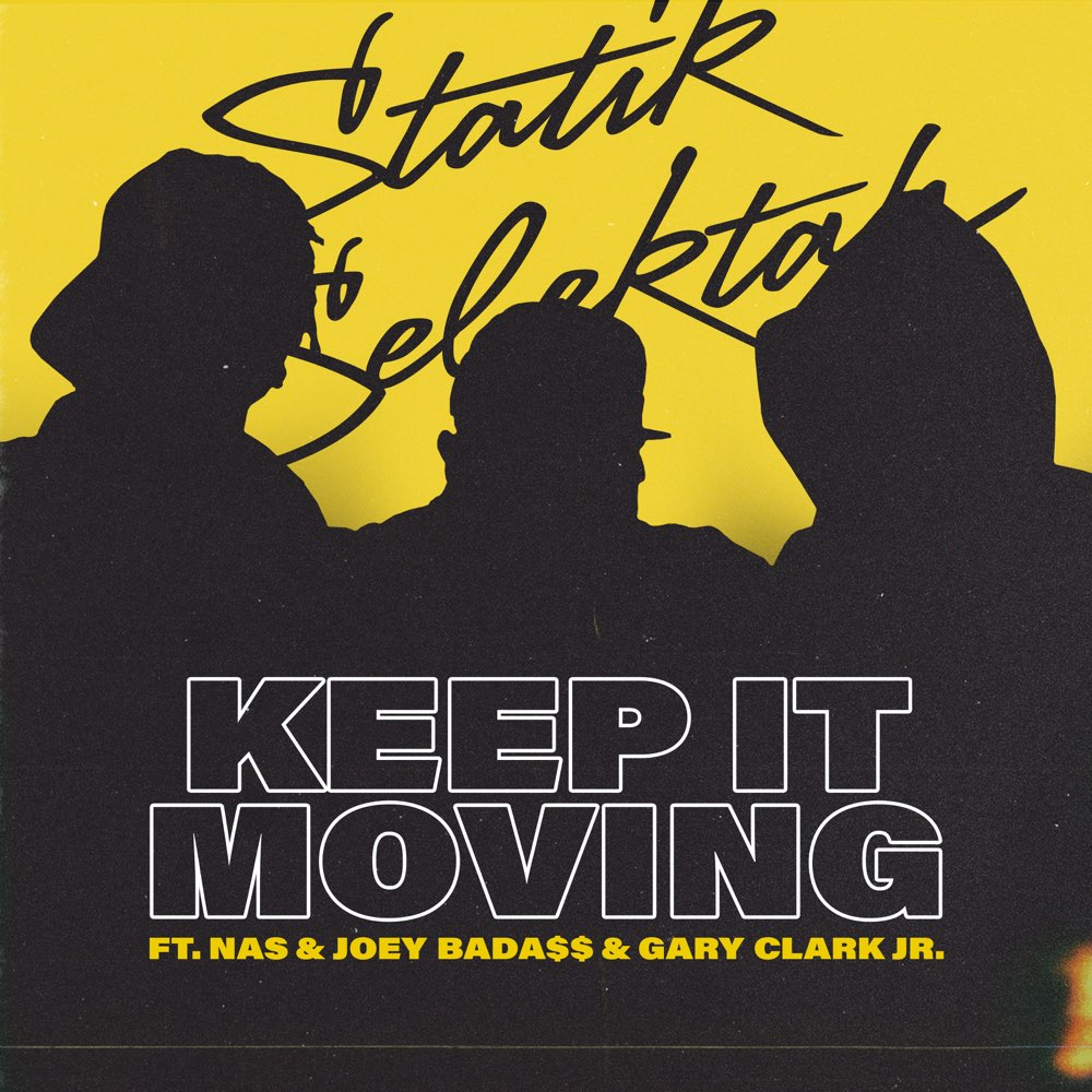 Keep_it_moving__feat._nas__joey_bada_____gary_clark_jr.__-_statik_selektah