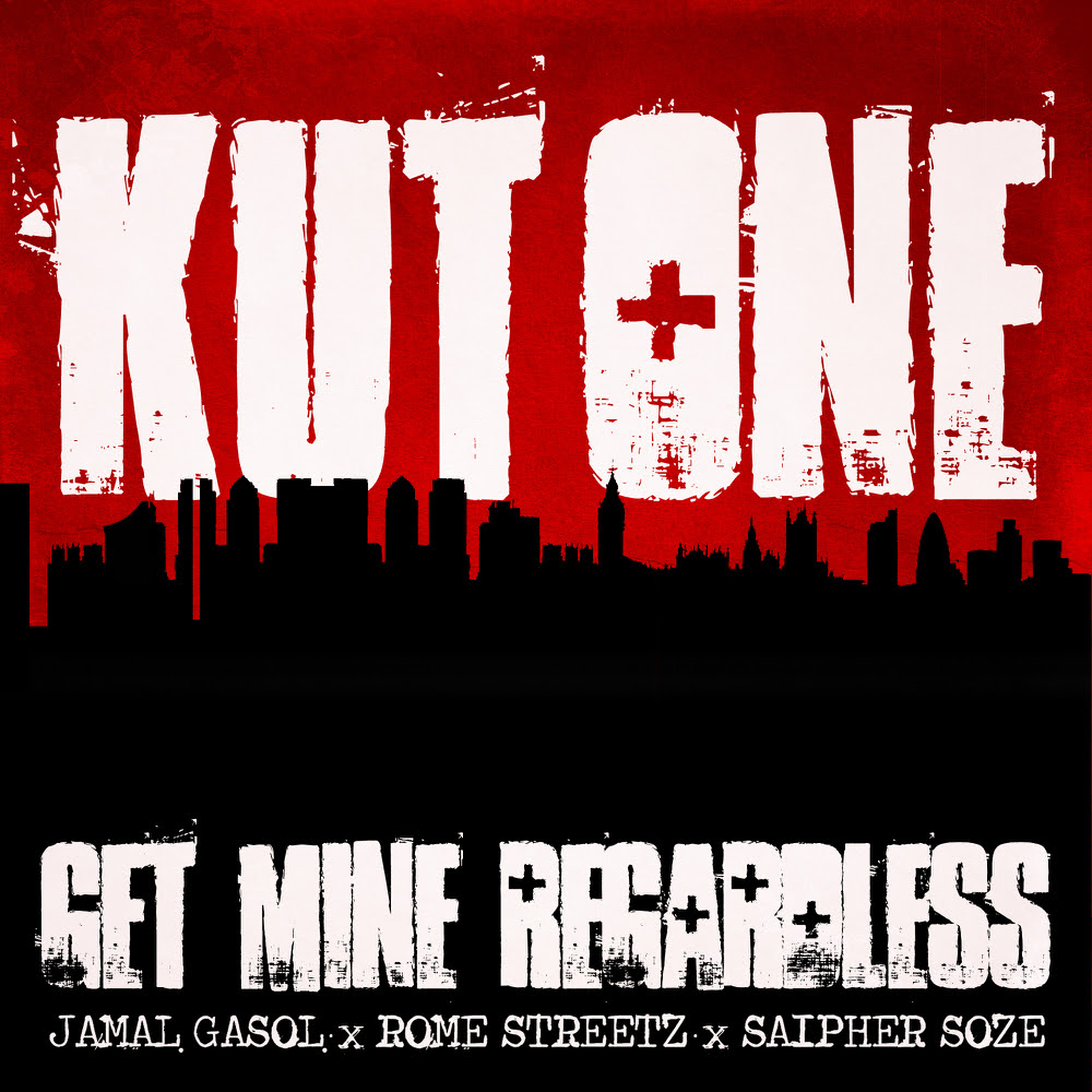 Kut_one_get_mine_regardless__con_jamal_gasol__rome_streetz___saipher_soze_