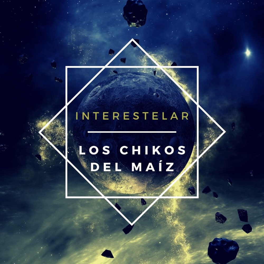 Los_chikos_del_maiz_-_interestelar