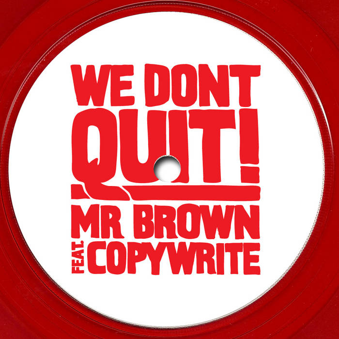 Mr._brown_we_don_t_quit