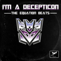 Small_i_m_a_decepticon_the_equation_beats