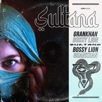 Small_grankhan_x_bossy_lion_x_fastah_selectah_-_sultana