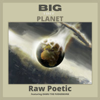 Small_big_tiny_planet_raw_poetic_featuring_damu_the_fudgemunk