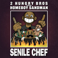 Small_hungry_bros_homeboy_sandman_senile_chef