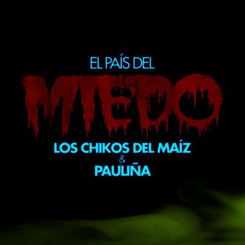 Medium_los_chikos_del_maiz___pauli_a_-_el_pa_s_del_miedo