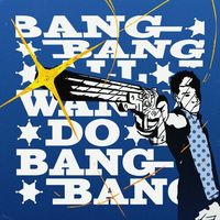 Small_all_i_wanna_do_is_bang_bang