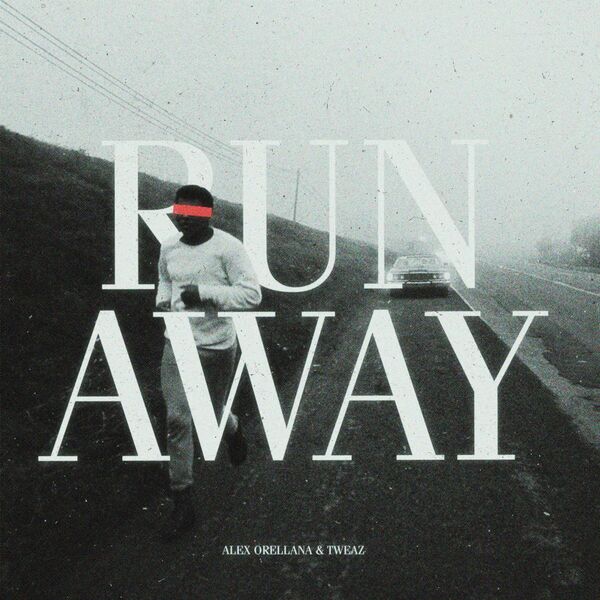 Run_away_alex_orellana_tweaz