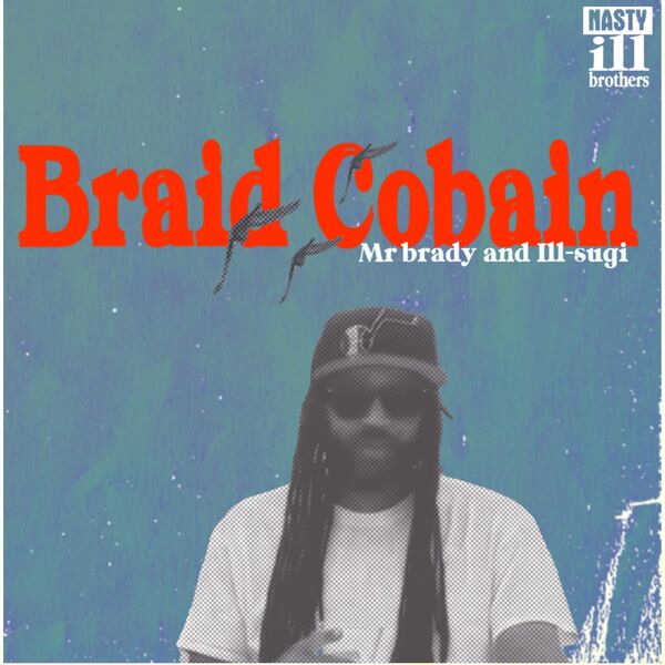 Mr_brady___ill_sugi___braid_cobain__2023_