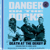 Small_death_at_the_derby_danger_on_the_docks__prod._hobgoblin_
