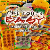 Small_slykid___gordo_del_funk_-_one_touch_easy