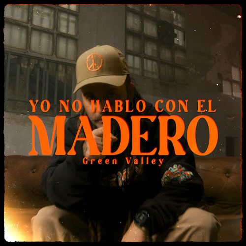 Medium_green_valley_yo_no_hablo_con_el_madero