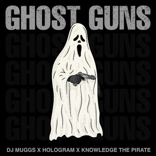 Medium_dj_muggs_x_hologram_x_knowledge_the_pirate_-_ghost_guns