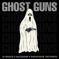 Small_dj_muggs_x_hologram_x_knowledge_the_pirate_-_ghost_guns