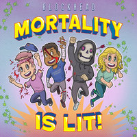 Small_mortality_is_lit__blockhead