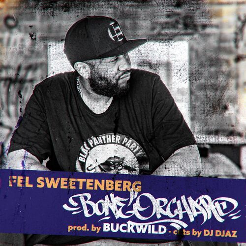 Medium_fel_sweetenberg_bone_orchard__prod._by_buckwild__cuts_by_dj_djaz_