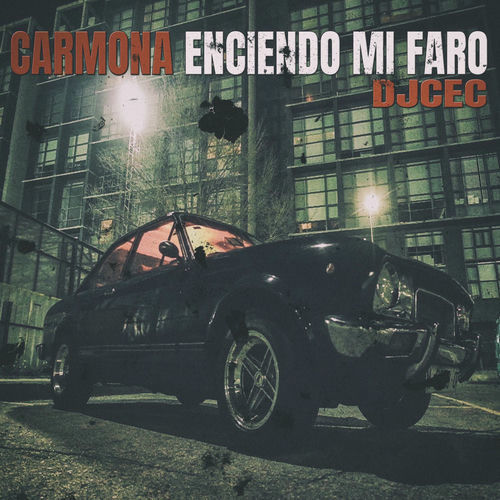 Medium_carmona_x_dj_cec_-_enciendo_mi_faro