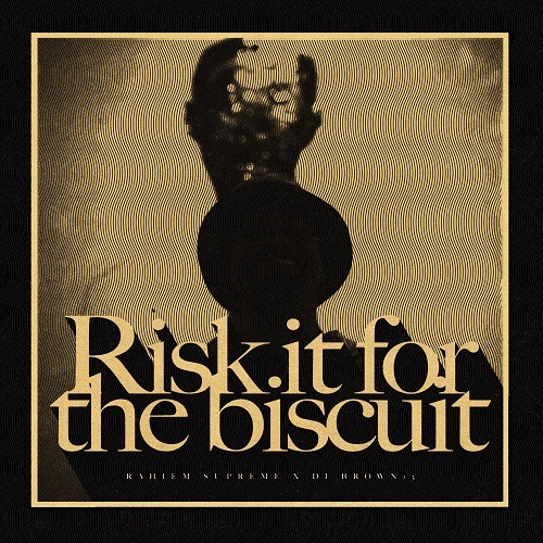 Rahiem_supreme_x_dj_brown13___risk_it_for_the_biscuit_ep__2025_