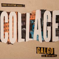Small_edac_selectha_presenta_galgo_-collage_the_mixtape