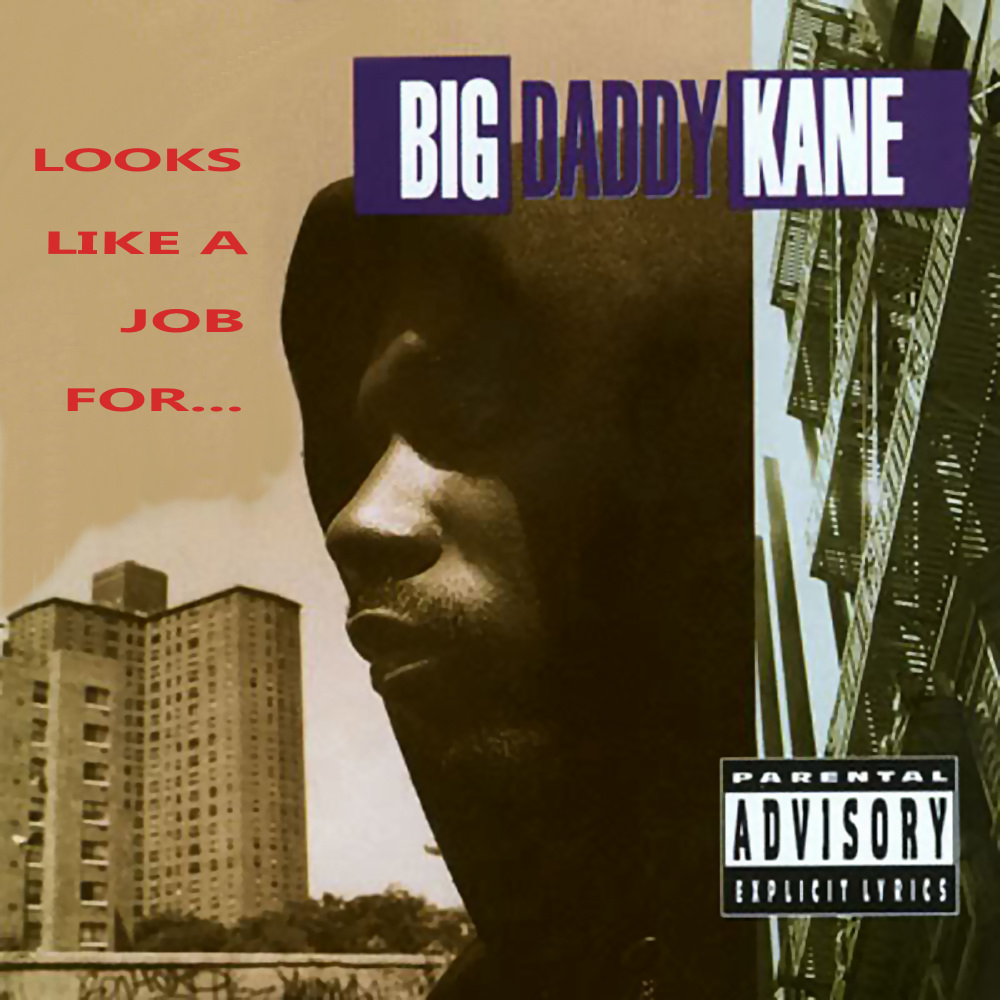 Big_daddy_kane_looks_like_a_job_for...