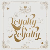 Small_loyalty_is_royalty
