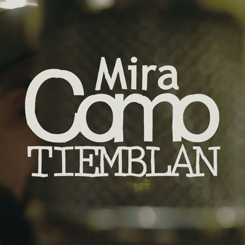 Mira_como_tiemblan