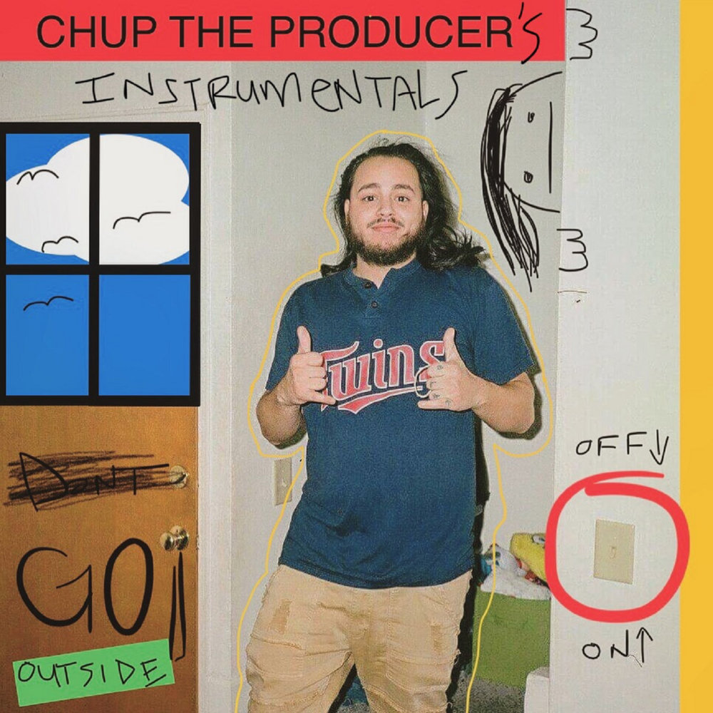 Chup The Producer's Go Outside Instrumentals