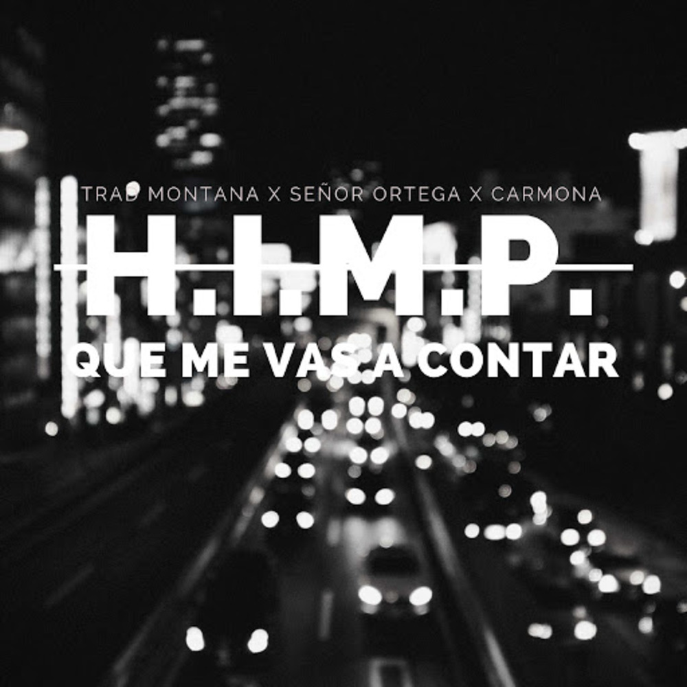 Qué Me Vas a Contar (H.I.M.P.)