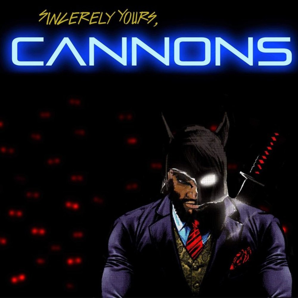 Sincerely Yours, Cannons