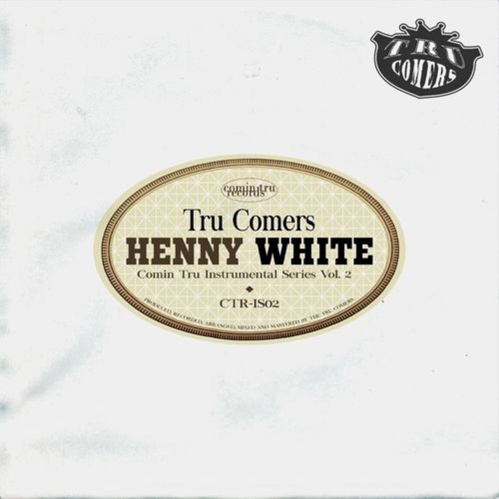 Henny White - Comin Tru Instrumental Series Vol. 2