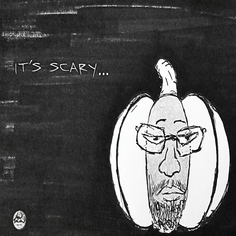 It's Scary​.​.​.