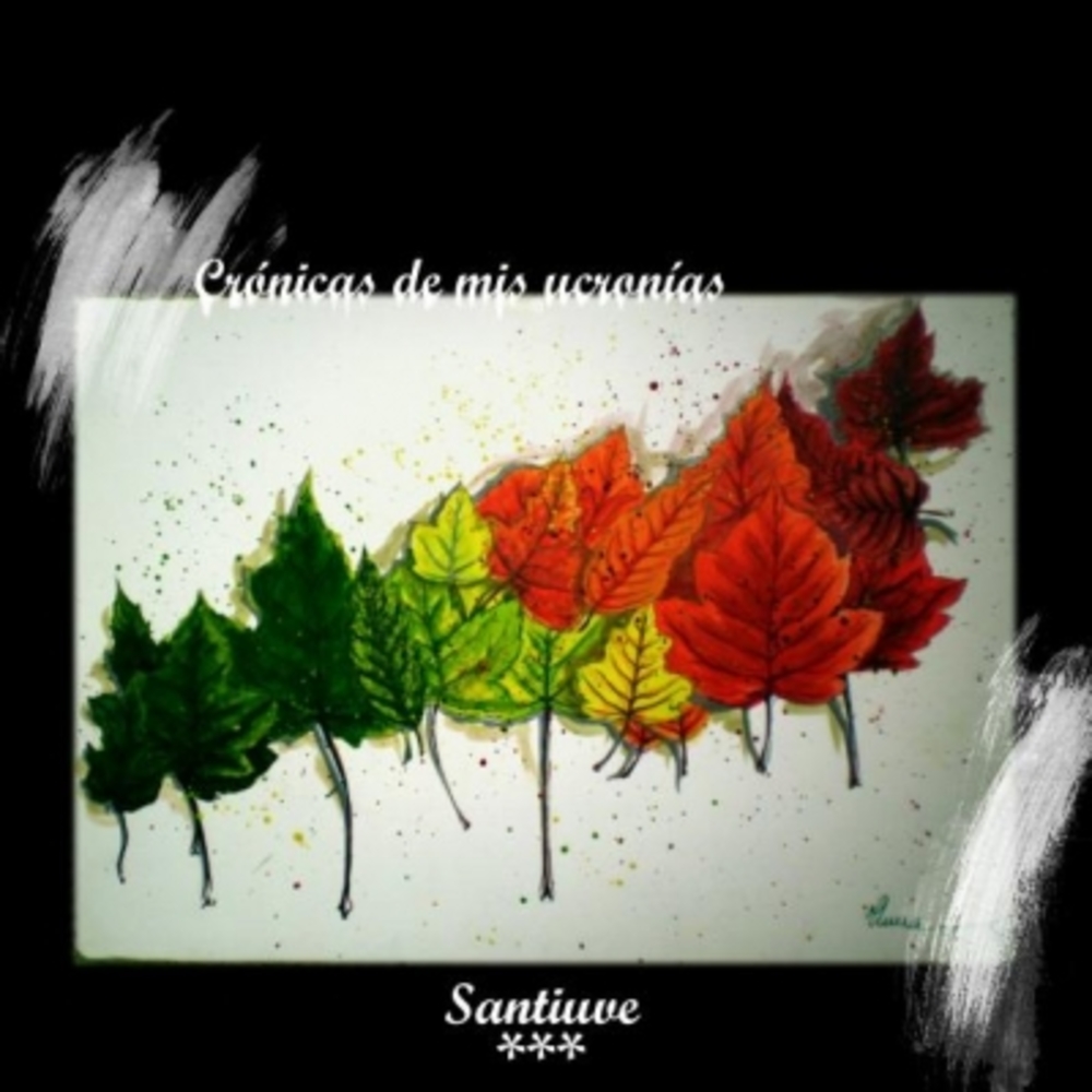 Crónicas De Mis Ucronías