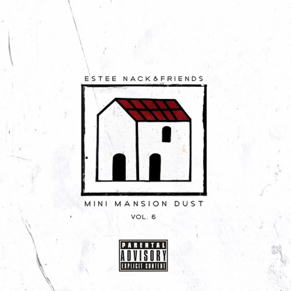 Estee Nack & Friends - #MiniMansionDustEP Vol.6