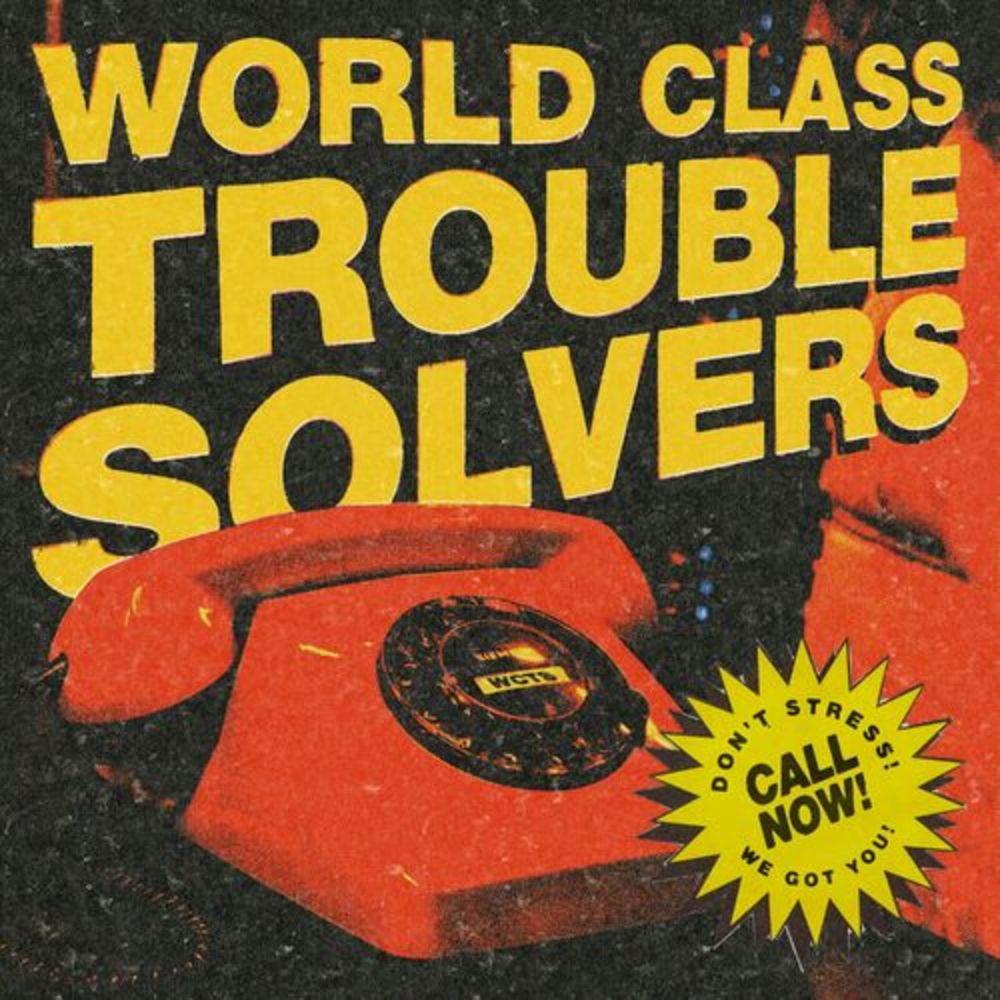 Wolrd Class Trouble Solvers