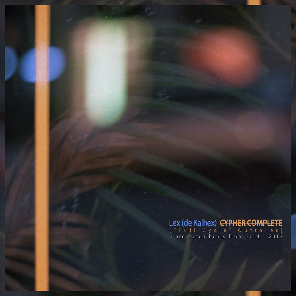 Cypher Complete ["Full Cycle" Outtakes]