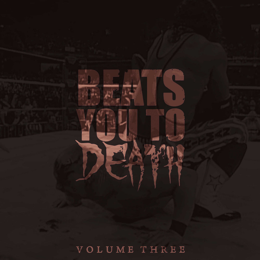 Beats You to Death, Vol. 3