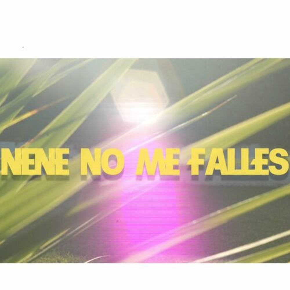 Nene No Me Falles