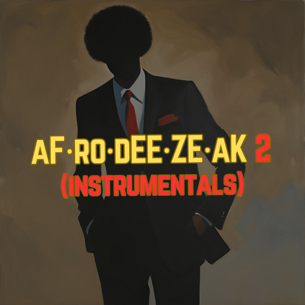 Afrodeezeak 2 (Instrumentals)