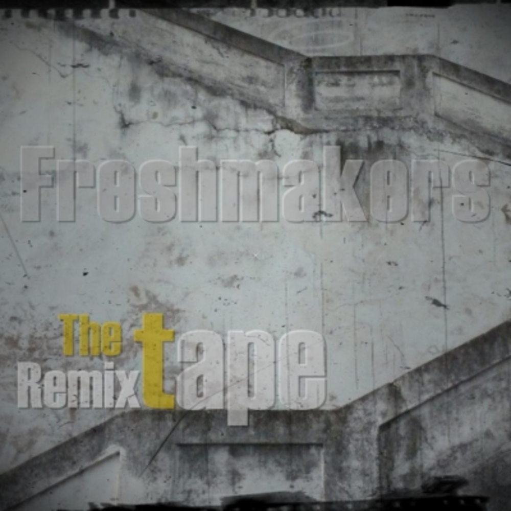 Freshmakers The Remixtape