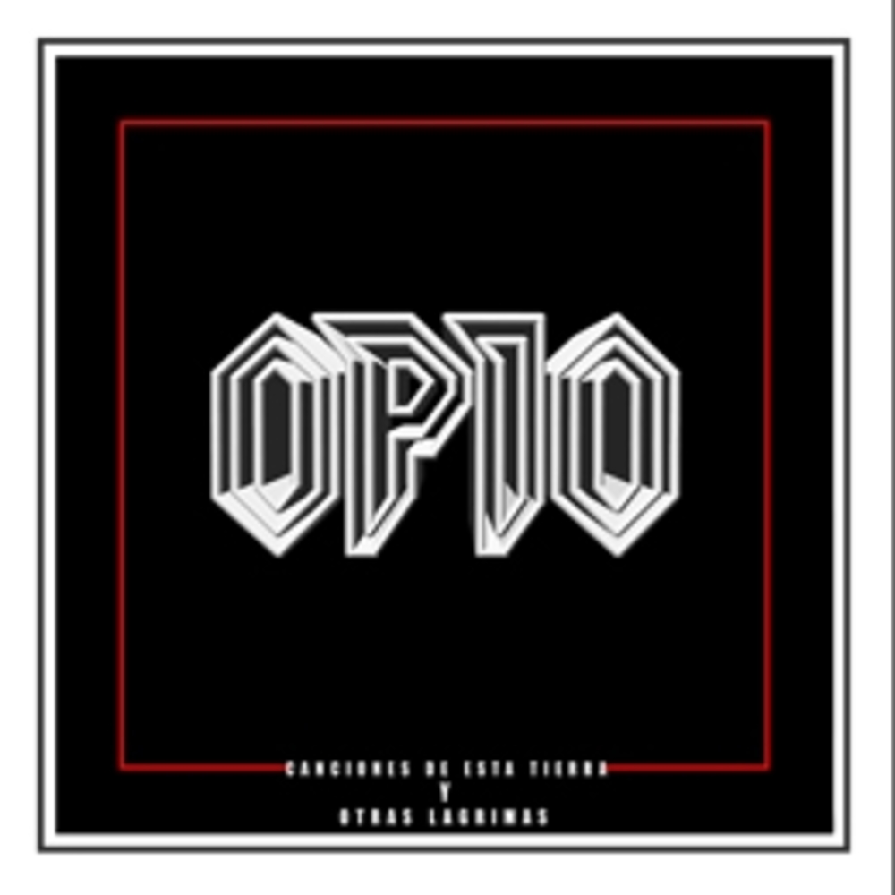 Opio, Canciones De Esta Tierra Y Otras Lagrimas
